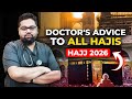 DOCTOR'S ADVICE TO ALL HAJIS 🕋 | HAJJ 2026 | @drfaisalsays