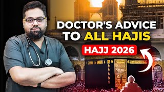 DOCTOR'S ADVICE TO ALL HAJIS 🕋 | HAJJ 2026 | @drfaisalsays