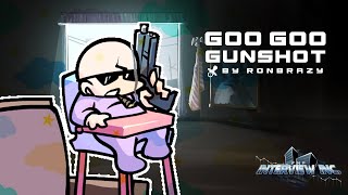 Goo Goo Gunshot - Fnf Interview Inc Ost