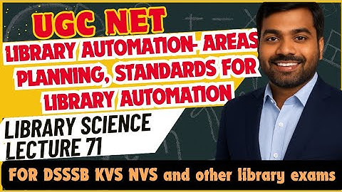 UGC NET LIS | Library automation- Areas, planning, Standards for library automation | Lecture 71