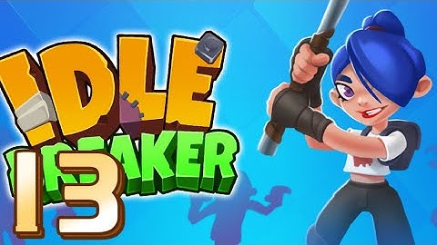 ✅ Idle Breaker / Gameplay Walkthrough / Part 13