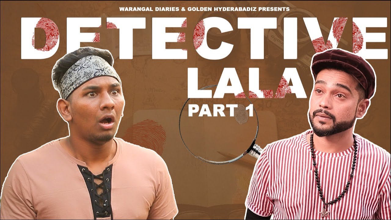 DETECTIVE LALA PART-1 | Ft. Golden Hyderabadiz | Warangal Diaries