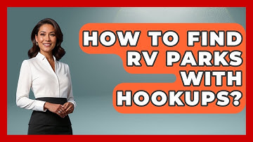 How To Find RV Parks With Hookups? - Exploring Campgrounds