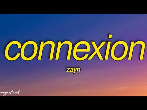 ZAYN - Connexion (Lyrics) 