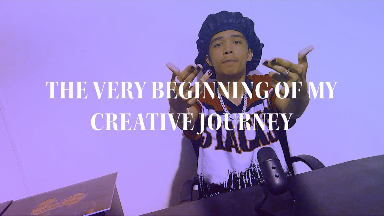 THE VERY BEGINNING OF MY CREATIVE JOURNEY