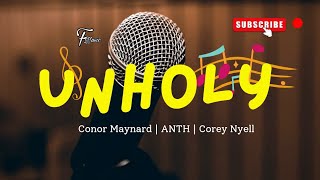 Unholy - Conor Maynard | ANTH | Corey Nyell || Lyrics.