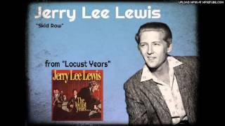 Video thumbnail of "Jerry Lee Lewis - Skid Row"