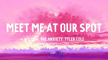 WILLOW, THE ANXIETY, Tyler Cole - Meet Me At Our Spot (Lyrics)