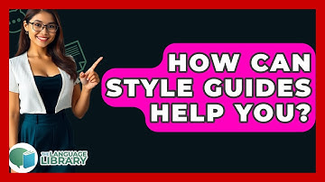 How Can Style Guides Help You? - The Language Library