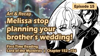 Melissa don't ship your bro with your friend | Reading Lord of Mysteries Ch 152-156 | Art and Recap