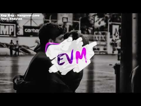 Kap Slap - Hangover Love (feat. Shaylen)