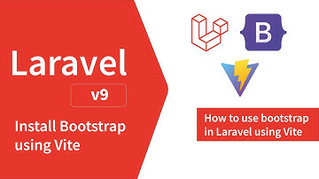 Bootstrap, Laravel and Vite | Install Bootstrap in Laravel using Vite | Laravel 9 | 2022