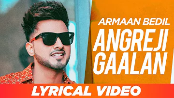 Angreji Gaalan (Lyrical) | Armaan Bedil Ft Surinder Shinda | Gurlej Akhtar | New Songs 2019