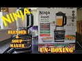 Unboxing  ninja foodi    blender  soup maker