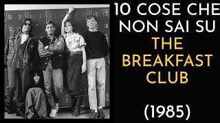 10 COSE CHE NON SAI SU THE BREAKFAST CLUB - 1985 - THE VNTG NETWORK