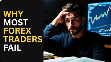 Why Most Forex Traders Fail (And How to Stop Losing Money)