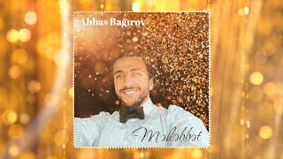 Abbas Bağırov — Məhəbbət (Rəsmi Audio)
