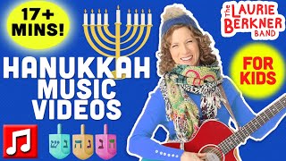 17+ Min: Hanukkah Songs For Kids Compilation | By The Laurie Berkner Band | & More!