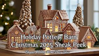 🎄 Pottery Barn Christmas 2025 Sneak Peek | Elegant Holiday Home Decor Ideas