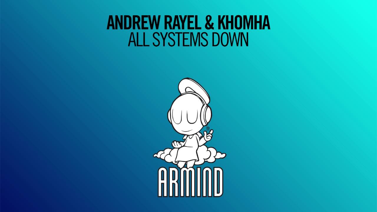 Andrew Rayel, KhoMha - All Systems Down (Extended Mix)