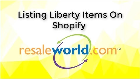 Listing Liberty Items on Shopify