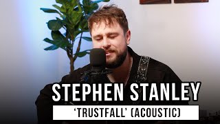 Stephen Stanley  trustfall acoustic