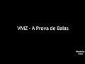 VMZ - A Prova de Balas (Letra) ‹ ♫ Mundo Das Letras ♫ ›