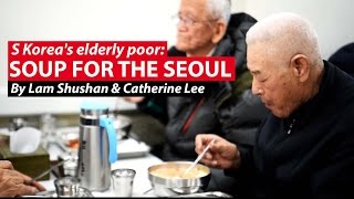 South Korea's Elderly Poor: Soup For The Seoul (Part 3)