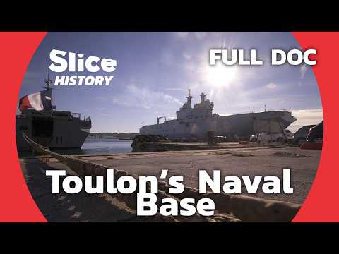 Inside Toulon Arsenal, Bastion of the Mediterranean I SLICE HISTORY | FULL DOCUMENTARY documentary thumbnail