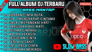 FULL ALBUM DJ TERBARU SLOW BASS, KORBAN CINTA BUTA#arjunamusic #pandowoofficial