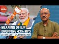 Meaning of bjp dropping more  more  sitting mps in each poll 43 now or 142 of 300
