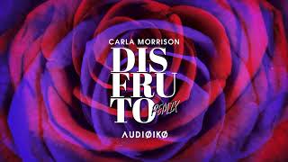 Carla Moririson — Disfruto (Audioiko Remix)