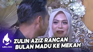Zulin Aziz Rancang Bulan Madu Ke Mekah | Melodi (2022)