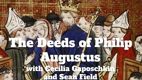The Deeds of Philip Augustus with Cecilia Gaposchk...