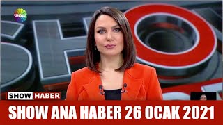 Show Ana Haber 26 Ocak 2021