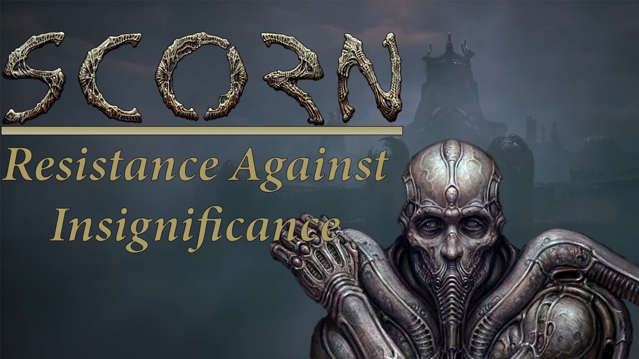 Scorn: Resistance Against Insignificance