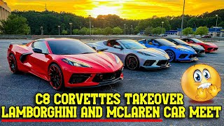 C8 Corvettes Pulled Up and SHOWED OUT!! Lambo vs McLaren Meet Was Well Represented!! by JamesAtkinsTv 452 views 10 months ago 9 minutes, 46 seconds