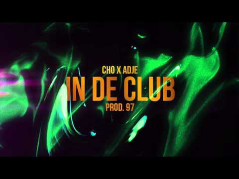 ♛Adje x ♛Cho ↦ In De Club | Prod. 97