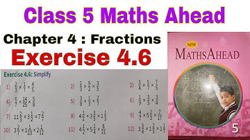 Class 5 Maths Ahead Exercise 4.6 | Multiplication of Fractions | Fractions | Maths Ahead | Class 5