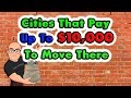 Cities Will PAY You up to $10,000 to Move and Change Your Life.