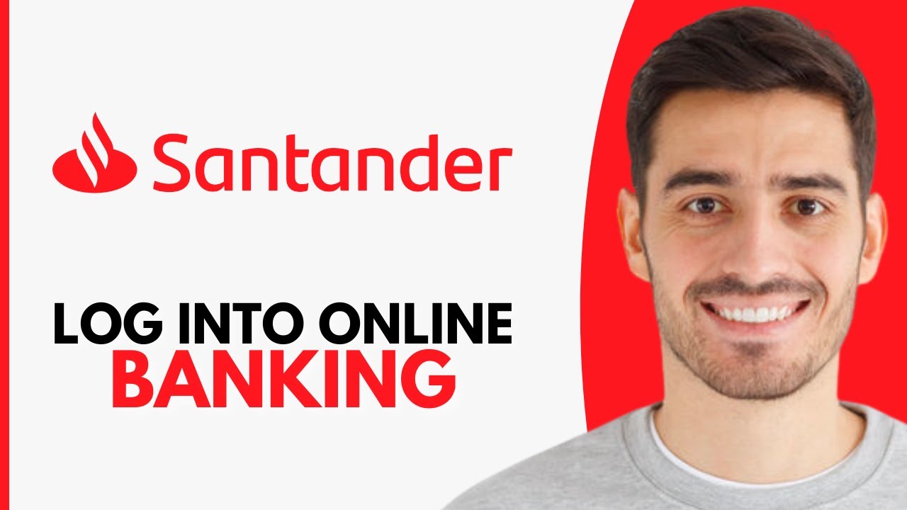 How To Log Into Santander Online Banking - Step by Step