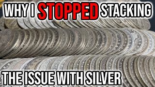 Why I STOPPED Stacking Silver - The Important Weakness To Understand When Buying Precious Metals