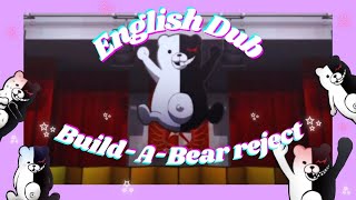 Danganronpa- Monokuma Saying Hes Not A 𝔹𝕦𝕚𝕝𝕕-𝔸-𝔹𝕖𝕒𝕣 𝕣𝕖𝕛𝕖𝕔𝕥english Dub