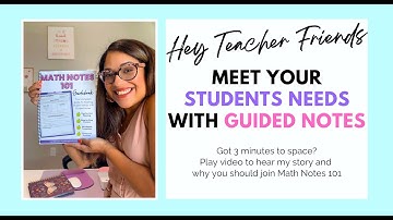 Enroll in Math Notes 101: Meet your Students Needs with Guided Notes