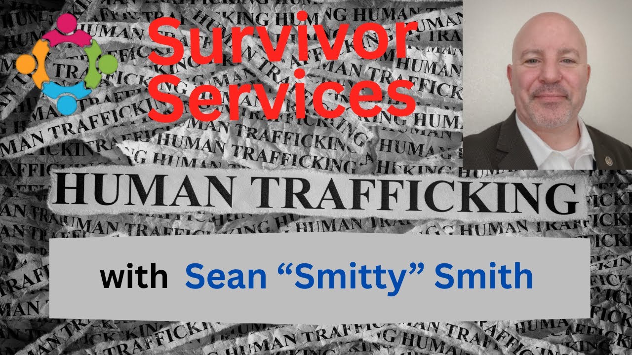 Human Trafficking Series: Support Services for Survivors