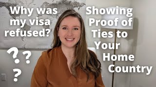 Temporary Visa Refusals Pt. 1 Proof Of Ties To Home Country Canada Visa