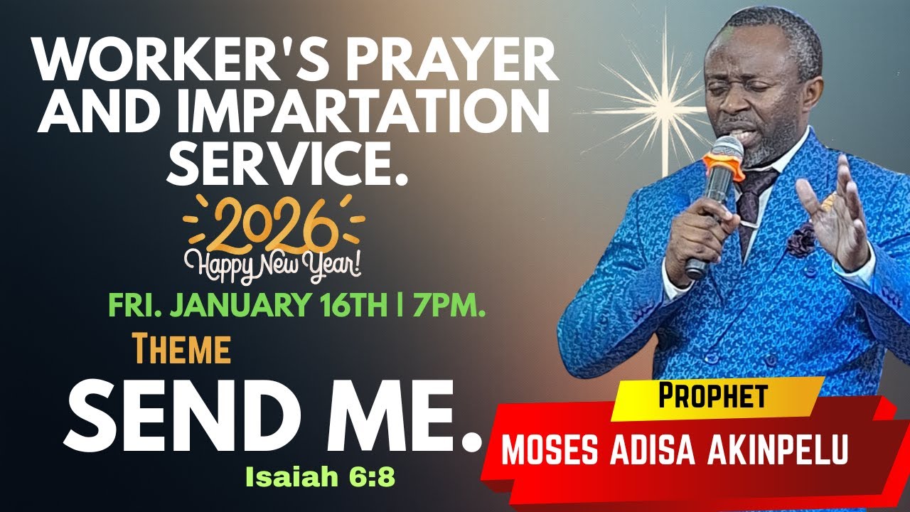 WORKERS' PRAYERS AND IMPARTATION SERVICE 2026 | THEME: SEND ME (Isaiah 6:8)