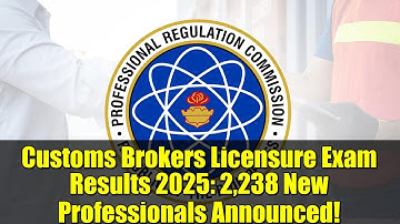 Customs Brokers Licensure Exam Results 2025: 2,238 New Professionals Announced!