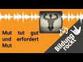 Mut tut gut und erfordert Mut
