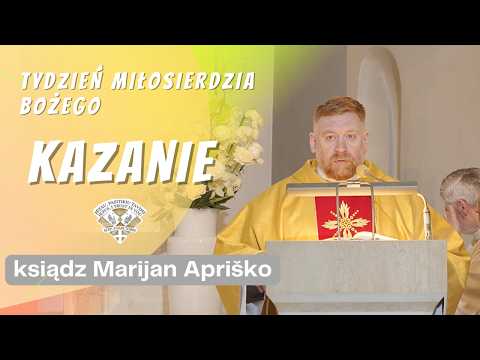 2026-04-08 ks. Marijan Apriško kazanie na Tydzień Miłosierdzia Bożego